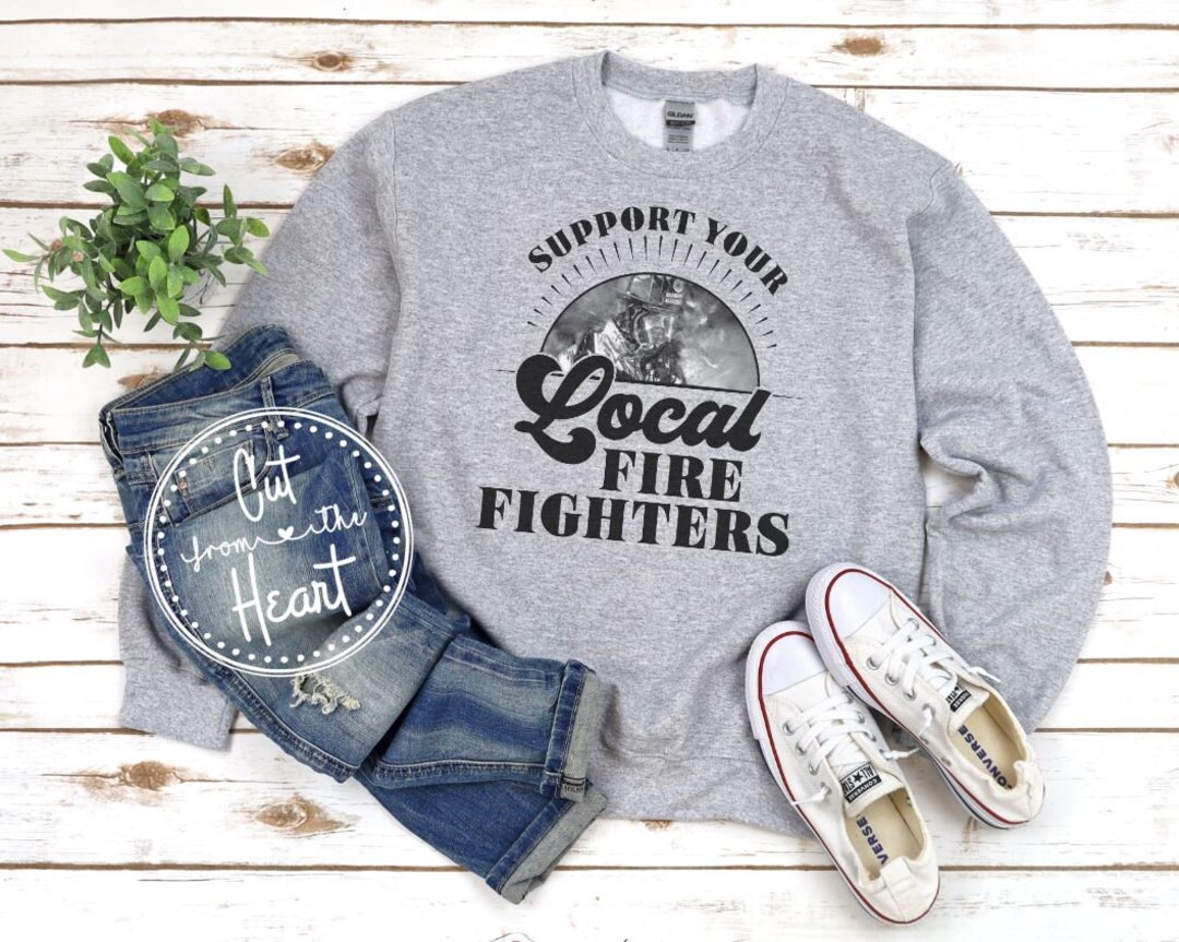 Support Your Local Firefighters Shirt Firemen and - Etsy
