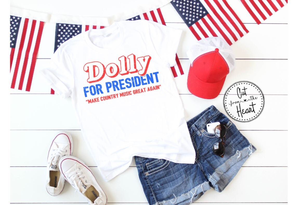 Dolly For President T-shirt Or Ladies Tank Top Country Music | Etsy