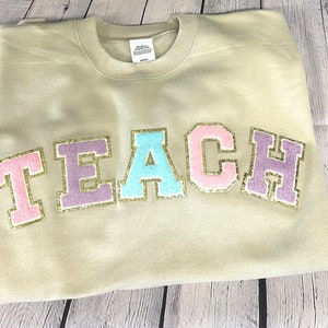 Teacher Sweatshirt, Teach Patch T-shirt Or Sweatshirt, Chenille Patch Teach, Teacher Gift, Teacher Appreciation, Back To School, Teach Shirt
