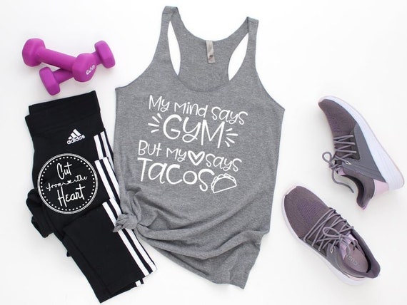 Workout Tank Tops for Women, Workout T-shirts, Funny Workout Shirts for  Women, My Mind Says Gym, My Heart Says Tacos, Taco Workout Shirt -   Canada