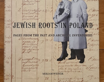 Jewish Roots in Poland: Pages from the Past and Archival Inventories by Miriam Weiner