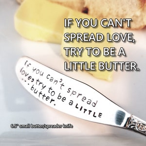 If You Can&#39;t Spread Love, Try To Be A Little Butter - Hand Stamped Butter Knife - Spreader Knife - Silverplated Knife - Be Butter -  Vintage