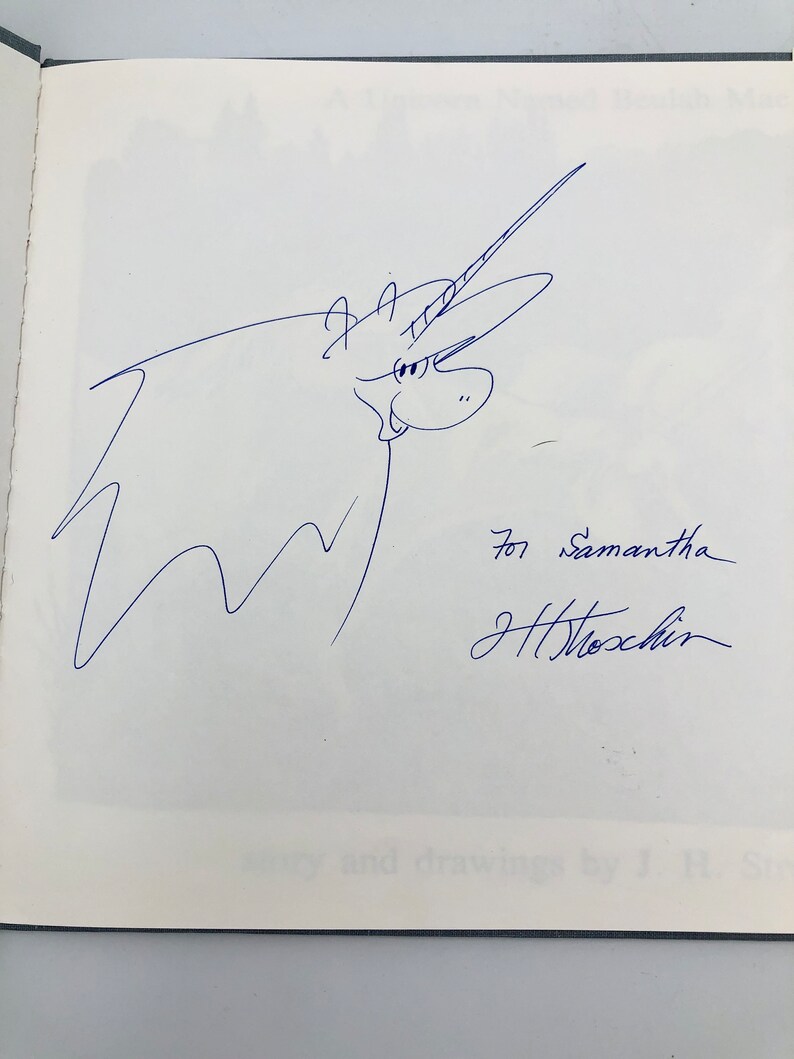 May include: A black and white illustration of a unicorn with a long horn. The illustration is signed "J.H.  Moschin" and includes the text "for Samantha".