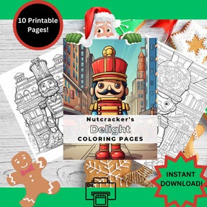 May include: A set of 10 printable coloring pages featuring a Nutcracker theme. The pages include a Nutcracker soldier, a gingerbread house, and other festive designs. The text "Nutcracker's Delight Coloring Pages" is displayed on the cover page.  The image also includes a gingerbread man, a printer icon, and a starburst with the text "Instant Download!"