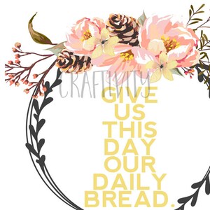 Give us this Day Our Daily Bread, Lord's Prayer, Floral, Wall Art, Bible Verse Art, Printable, Kitchen Art, Wreath, INSTANT DOWNLOAD image 3