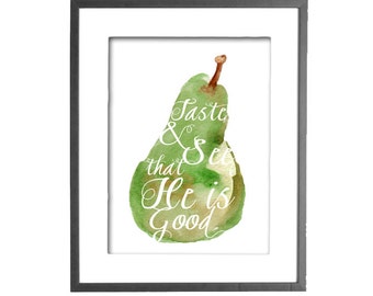 Taste and See that the Lord is Good, He is Good, Pear, Wall Art, Bible Verse Art, Printable, Kitchen Art, Dining Room Art, INSTANT DOWNLOAD