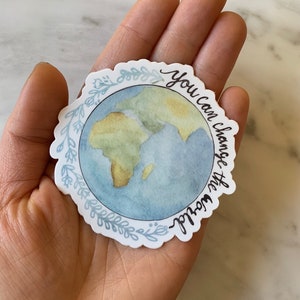 You can change the world sticker, Graduation Gift for her, Cute stickers Laptop decal Laptop Sticker car, Floral sticker, Quote sticker car
