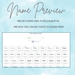May include: A digital display showcasing a name preview tool. The text reads "Name Preview" and "Preview Name Here". The tool allows users to type a name and preview it in various fonts. The preview tool has 150+ fonts to choose from.