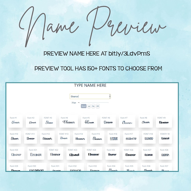 May include: A digital display showcasing a name preview tool. The text reads "Name Preview" and "Preview Name Here". The tool allows users to type a name and preview it in various fonts. The preview tool has 150+ fonts to choose from.