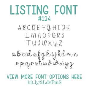 May include: A white background displays the text "LISTING FONT" in teal, with the number "#124" below it. The image showcases the alphabet in both uppercase and lowercase, in a handwritten style. The text "VIEW MORE FONT OPTIONS HERE" and a URL are at the bottom.