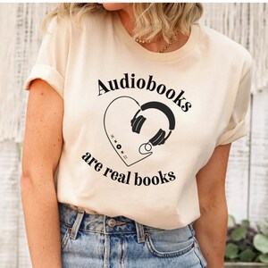 Audiobook T-shirt, Audiobook Tee, Audiobook Reader T-Shirt, Bookish Gift, Bookish Audio, Audiobooks are real books, book lover tshirt