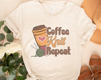 Coffee Knit Repeat Shirt - Funny Knitting Lover Gift