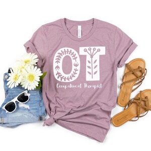 Ot Shirt Gift, Ot Shirt, Gift for Pediatric Ot, Occupational Therapist Shirt