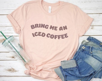 coffee t shirt, iced coffee, Coffee Lover Shirt, Funny Coffee Shirt, Coffee Lover Gift, Coffee T-Shirt, Coffee, Coffee Tee, Coffee Shirts