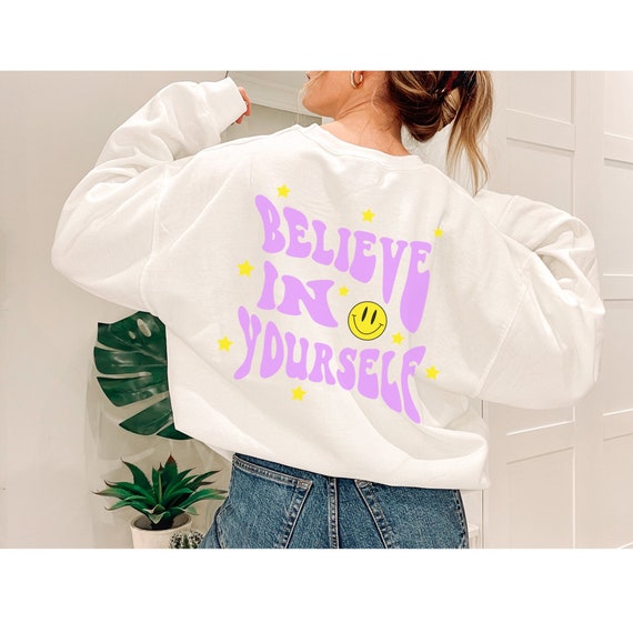 Believe in Yourself Sweatshirt Preppy 