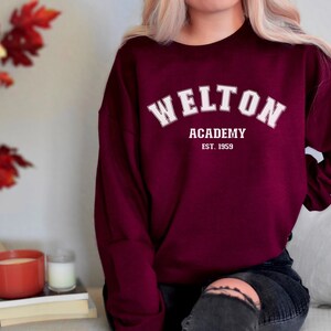 Welton Academy Sweatshirt: Light Academia Carpe Diem Literary Shirt