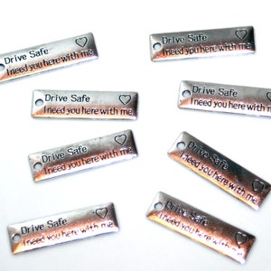 Set of 6 Antique Silver Charms that read: Drive Safe. I Need You Here With Me - Great DIY Projects to start for the Holidays!