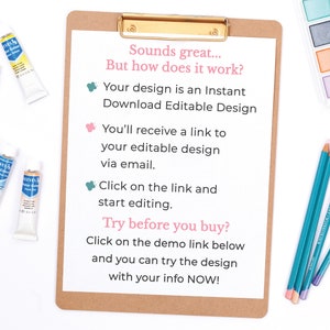 May include: A clipboard with a white sheet of paper with the text "Sounds great... But how does it work?"  Your design is an Instant Download Editable Design. You'll receive a link to your editable design via email. Click on the link and start editing. Try before you buy? Click on the demo link below and you can try the design with your info NOW!"