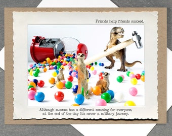 Meerkats T.Rex Gumballs • Friendship Greeting Card • Funny Success Photo Card • Everyday Empathy • All Occasion Funny T. Rex Card