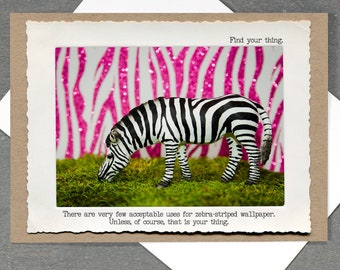 Zebra Greeting Card • Humorous Card • Blank Greeting Cards • Be Yourself Card • Designer Card • Animal Print Card • Funny Card for Friend