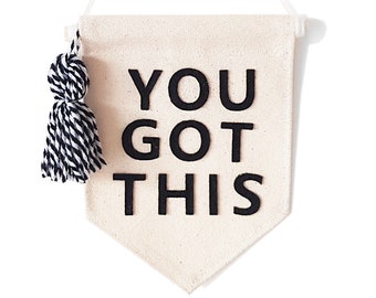 Wall banner - wall hanging - good luck gift - Pennant Flag - You Got This - motivational decor - Kids room decor - Graduation gift- Pennant