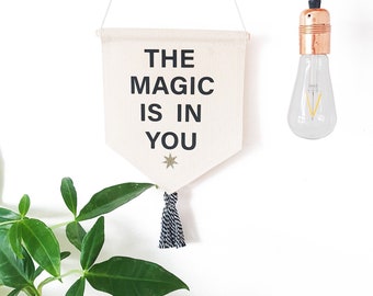 The magic is in you banner - Kids room decor - Pennant flag - Wall banner - Wall hanging - Banner wall hanging - Encouragement gift - Magic