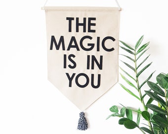 The magic is in you banner - Kids room decor - Pennant flag - Wall banner - Wall hanging - Banner wall hanging - Encouragement gift - Magic