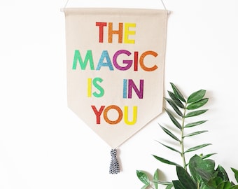 The magic is in you banner - Kids room decor - Pennant flag - Wall banner - Wall hanging - Pennant - Kids wall hanging - Banner wall hanging