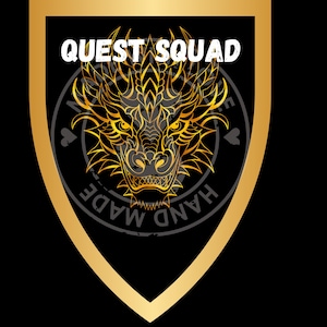 May include: A gold shield with a black dragon head inside. The shield has the text "QUEST SQUAD" at the top and "HAND MADE" in a circle around the dragon head.