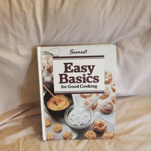 1982 Sunset Easy Basics for Good Cooking, Spiral Cookbook, Planowanie menu, Pomysły na posiłki, Początkujący przewodnik kulinarny
