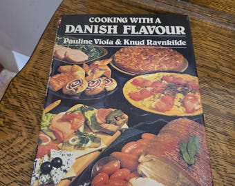 Cooking with a Danish Flavour by Pauline Viola and Knud Ravnklide, 1978 Recycled Library Book, European Recipe Book, Vintage Kitchen