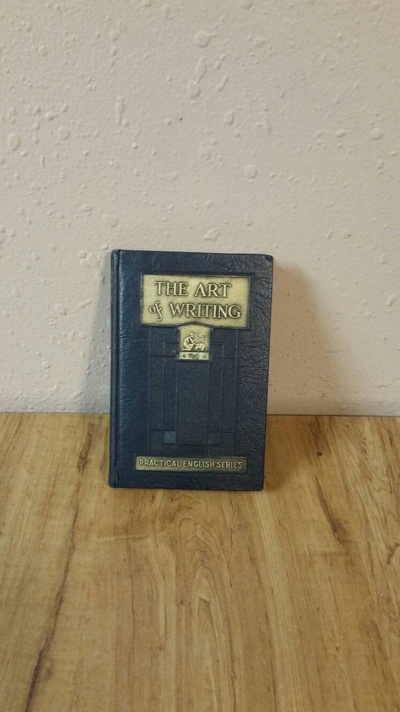 The Art of Writing, 1929 Hardback Book Compiled by Greenville Kleiser, Small How To Book, Practical English Series