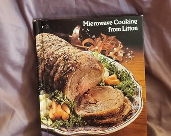 Microwave Cooking from Litton, 1981 Cookbook or Recipe Guide, Kitchen Tool, Dinner Planner, Meal Planning