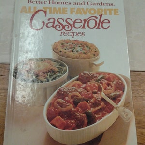 Better Homes and Gardens All Time Favorite Casserole Recipes Cook Book 1977