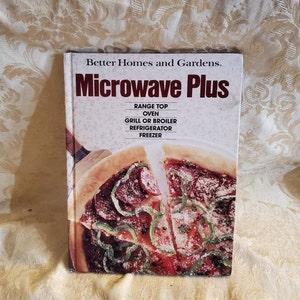 Better Homes and Gardens, Microwave Plus Cooking, książka kucharska, kuchenka, piekarnik, grill lub brojler, lodówka, zamrażarka, książka z 1983 r.