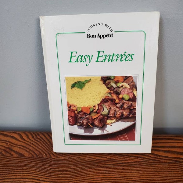 Cooking with Bon Appetit, Easy Entrees, 1987 Hardback, Cook Book, Vintage Kitchen Tool