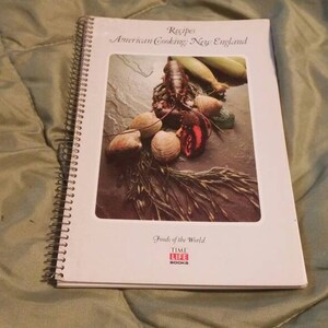 Time Life Books Foods of the World American Cooking: New England Spiral Bound Cookbook 1970 Recipe and Historical Book