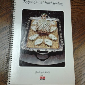 Time Life Foods of the World Cookbook 1978 Classic French Cooking Spiral Bound