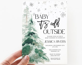 May include: Baby shower invitation with watercolor evergreen tree and snowflakes. Text reads "Baby it's cold outside" with event details for Jessica Rivers. Includes RSVP information and registry details.