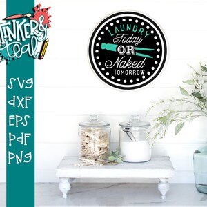Wäschestück heute nackt morgen svg / Runde svg / Bauernhaus svg / Wäsche svg / Lustig svg / Wäsche Dekor / Cut Dateien für Cricut
