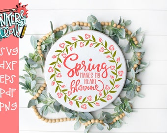 Spring Makes My Heart Bloom svg, Spring svg, Round svg, Flower svg, Wreath svg, Cut files for Cricut