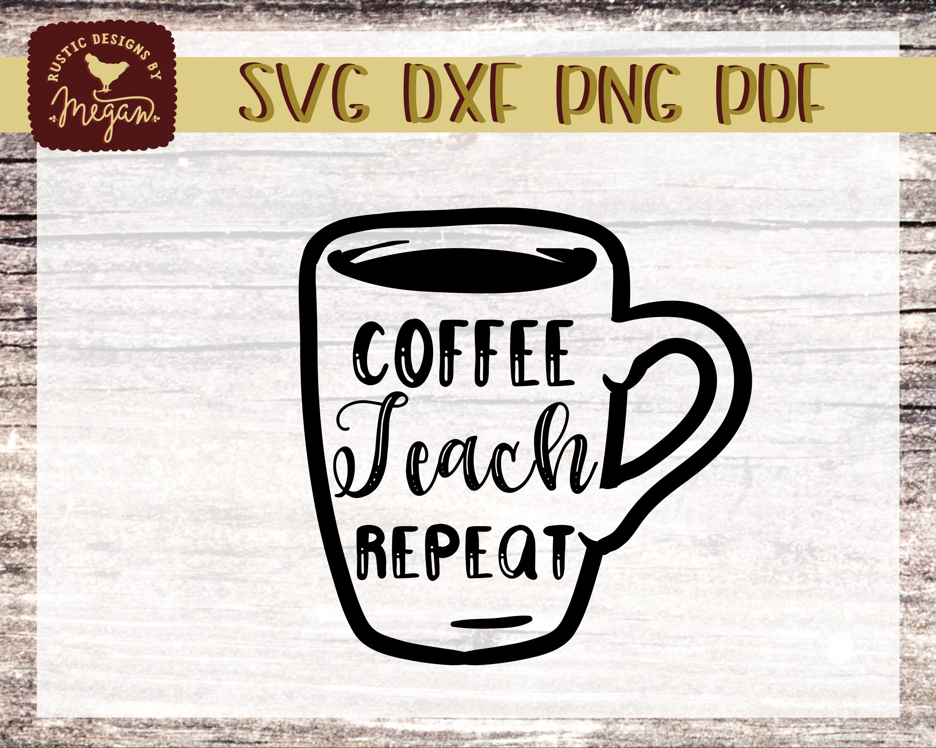 Download Coffee Teach Repeat Svg Dxf Cut File Etsy