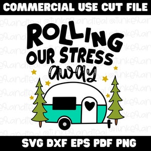 Eliminando nuestro estrés SVG, Cortar archivo para cricut, divertido archivo de corte Camping, hitch camper svg