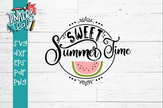 Sweet Summer Time Svg Summer Svg Watermelon Svg Etsy