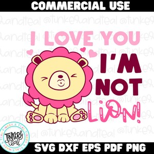 Ti amo, non sto mentendo svg, Carino leone San Valentino svg, San Valentino svg, kawaii leone clipart, carino leone png, San Valentino png