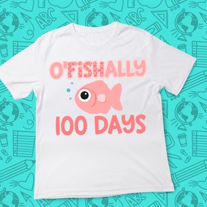 O'FISH-ally 100 days of School SVG Kids shirt SVG Teacher Gifts Teacher Appreciation Back to School Shirt image 3