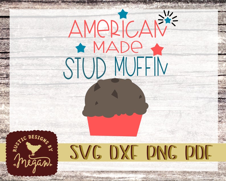American Stud Muffin 4th of July SVG DXF Cut file