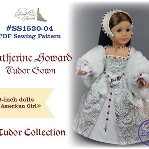 PDF Pattern #SS1530-04. Catherine Howard Tudor Gown for 18-inch dolls such as American Girl®.