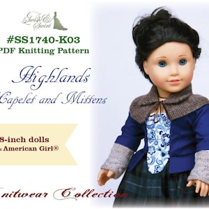 Puede incluir: Patrón de tejido de punto para un cuello de capa y mitones Highlands para muñecas de 45,7 cm, como las muñecas American Girl. El patrón se titula "Highlands Capelet and Mittens" e incluye el hashtag #SS1740-K03.
