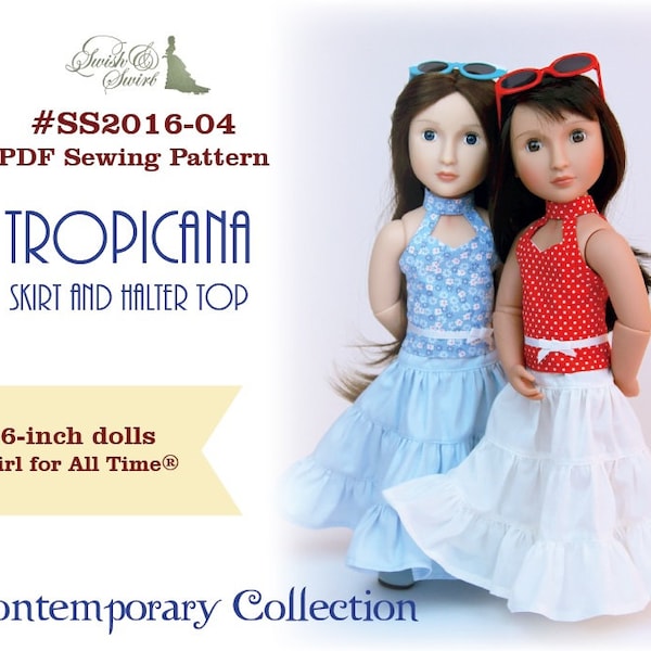PDF Pattern #SS2016-04. Tropicana Skirt and Halter Top for 16-inch A Girl for All Time dolls.